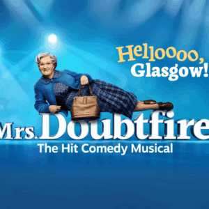 Mrs Doubtfire The Musical, Kings Theatre, Glasgow - Saturday Matinee