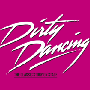 Dirty Dancing The Musical, Kings Theatre, Glasgow